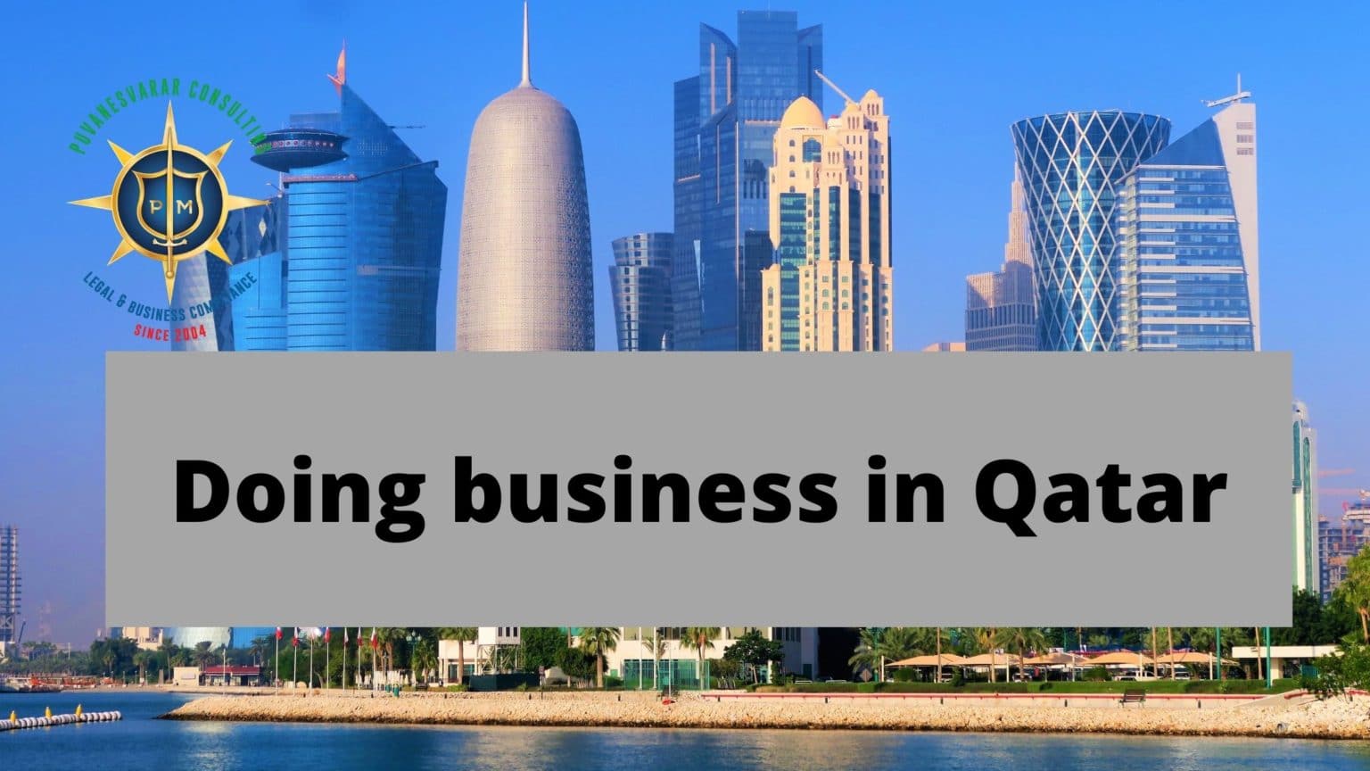 Things to remember before starting business in Qatar - Puvanesvarar